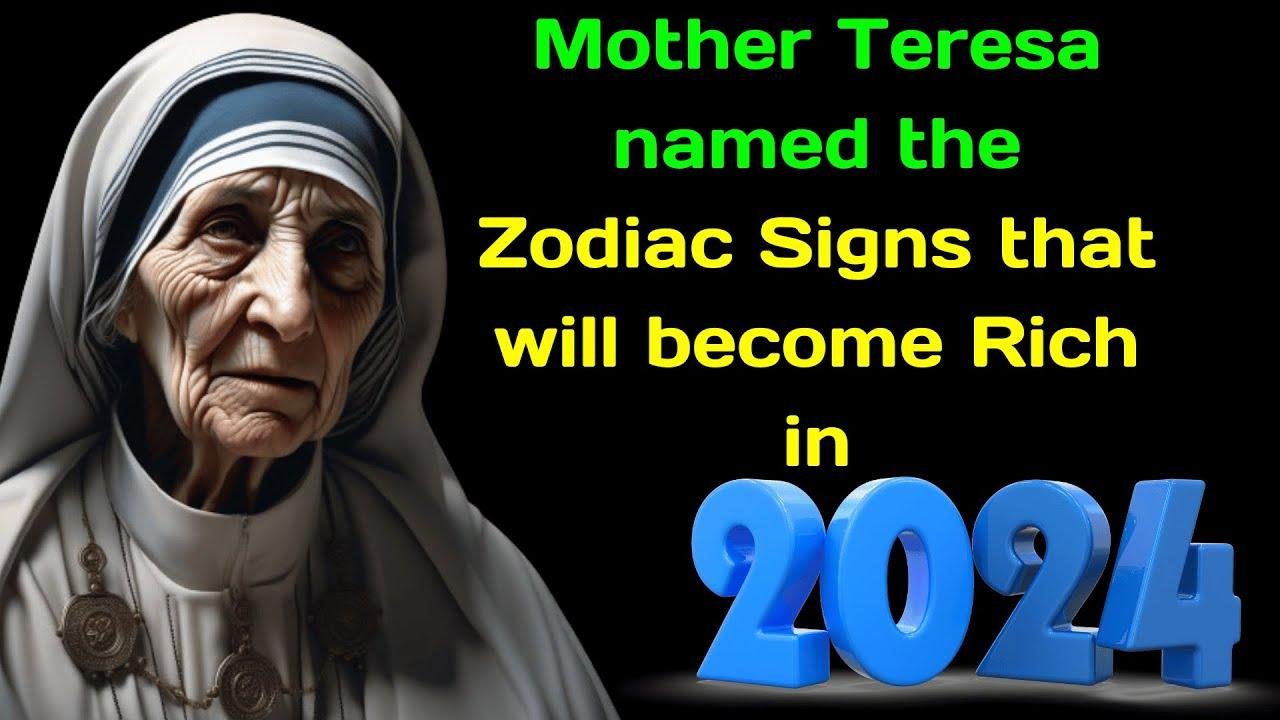 Mother Teresa identified the astrological signs that are set to prosper