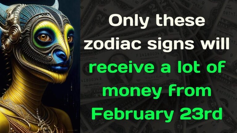 Only certain zodiac signs will be blessed with financial abundance starting on February 23rd.