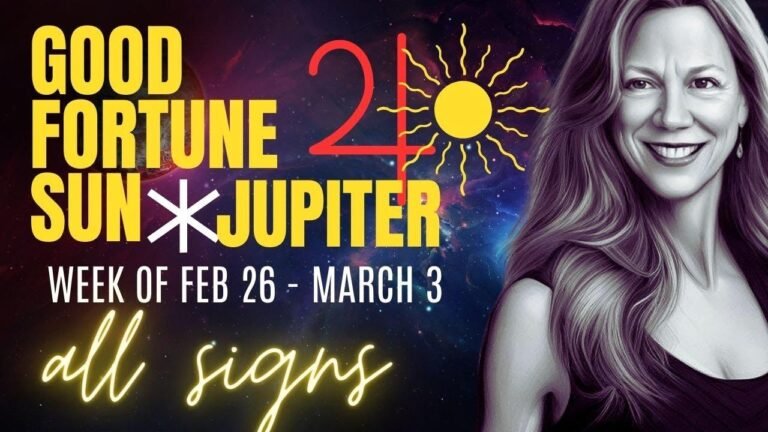 Fortunate Horoscopes for Feb 26 – March 3 🔆 All Zodiacs