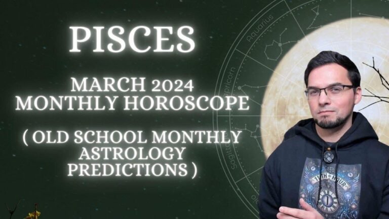 March 2024 Horoscope for Pisces – Traditional Astrology Predictions