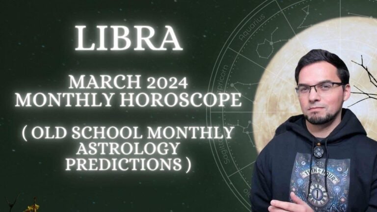 March 2024 Horoscope Predictions for Libra Using Traditional Astrology