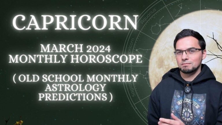 March 2024 Horoscope for Capricorn: Traditional Astrology Forecast