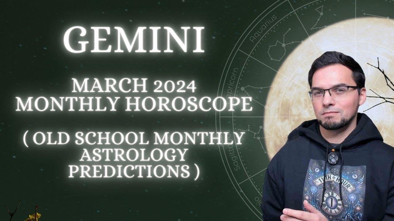 March 2024 Gemini Horoscope Traditional Astrology Forecasts for the