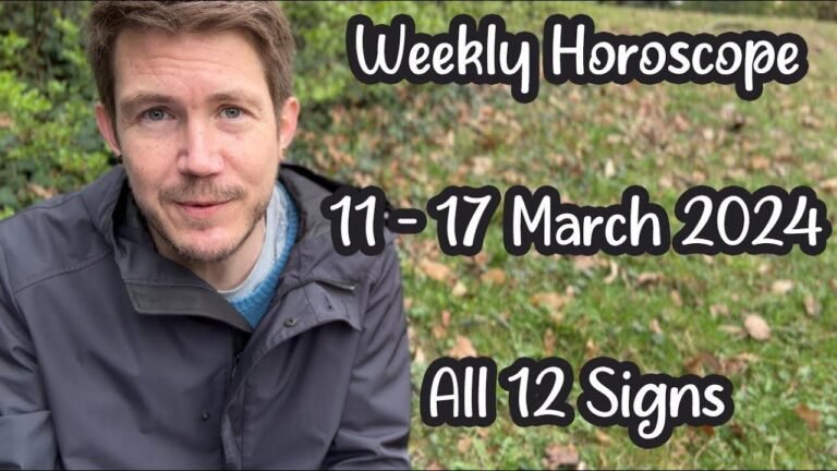 Identify Your Sign! Weekly Horoscope for March 11th – 17th, 2024 Covers All 12 Zodiac Signs!