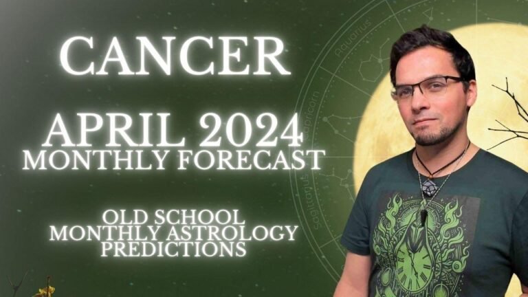 April 2024 Cancer Horoscope: Traditional Astrology Predictions!