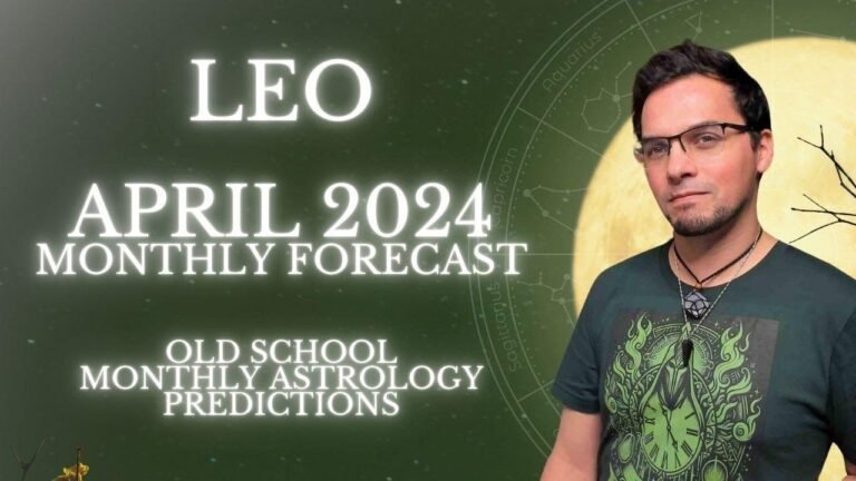 April 2024: Classic Astrology Forecast for Leo Zodiac Sign.