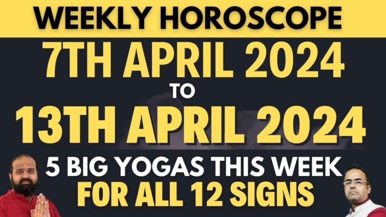 Weekly Horoscope: April 7-12, 2024 – 5 Major Yogas and Eclipse for All 12 Zodiac Signs