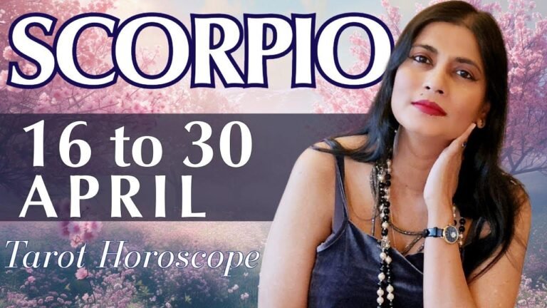 Late April 2024 Scorpio Tarot Forecast: Insights for the 16th to 30th